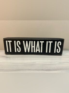 New Primitives By Kathy Box Plaque “IT IS WHAT IT IS”